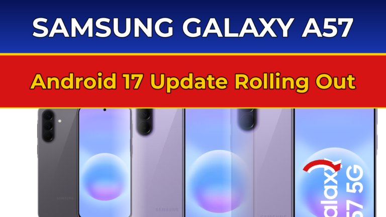 Samsung Galaxy A57 Gets Android 17: One UI 9.0 Stable Update Rolling Out — Pakistan Details