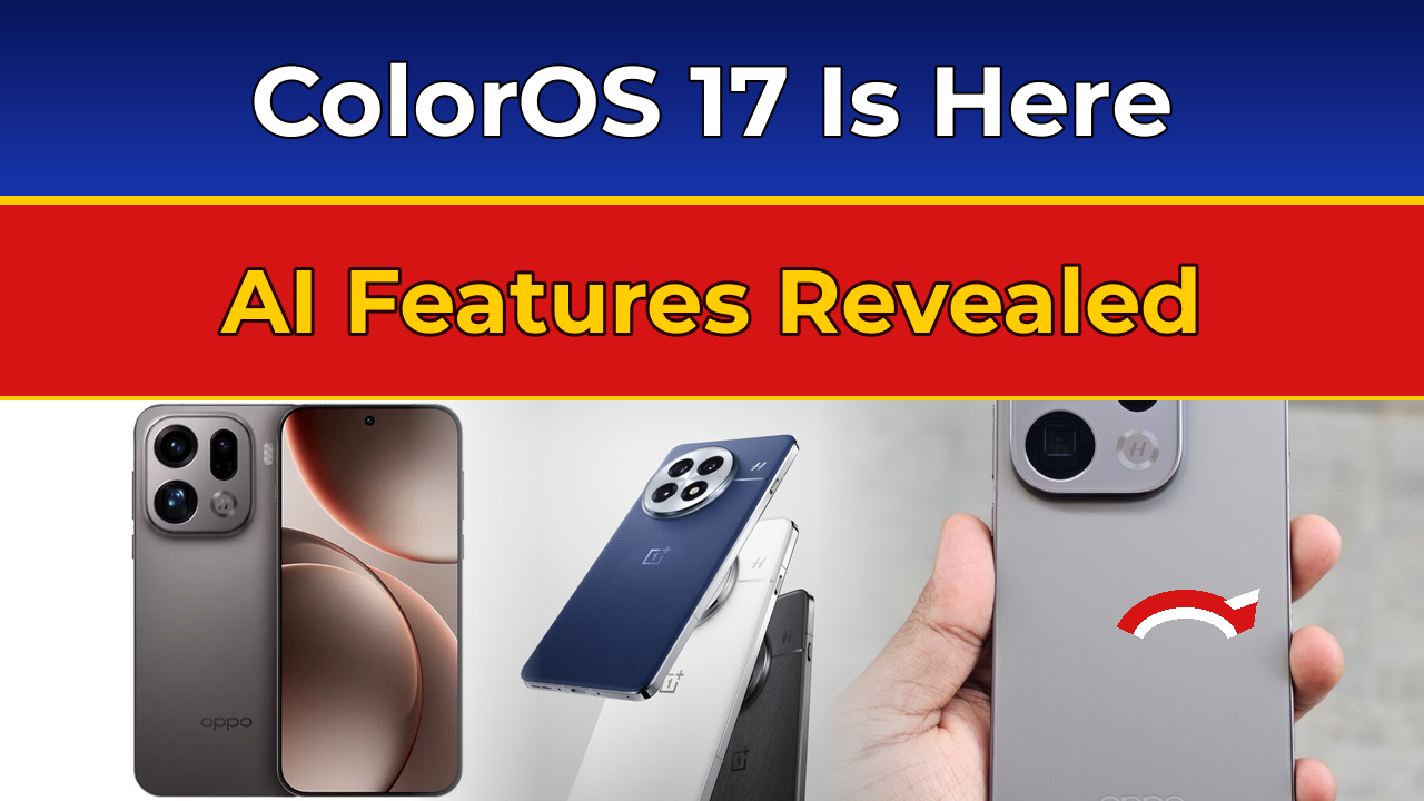 ColorOS 17 global launch — AI features and rollout schedule