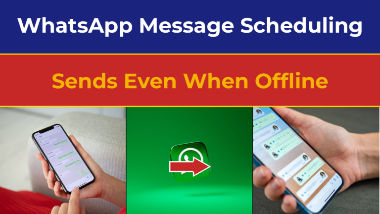 WhatsApp Message Scheduling Is Rolling Out: Long-Press Send, Pick a Time, and It Sends Even Offline